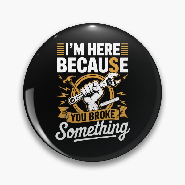 Item preview, I'm Here Because You Broke Something - Hilarious Mechanic meme for Auto Repair Pros designed and sold by merchly-shop.
