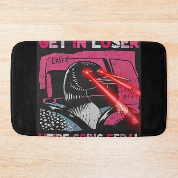 Item preview, Laser Loon Get In Loser We're Going Feral designed and sold by benbuster.