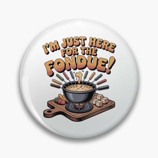 Item preview, I'm Just Here For The Fondue Cheese and Veggies Design designed and sold by Peter Stawicki.