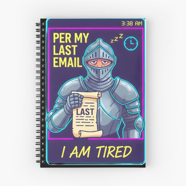 Item preview, Per My Last Email I Am Tired Sleepy Knight Corporate Humor designed and sold by ND-Culture.