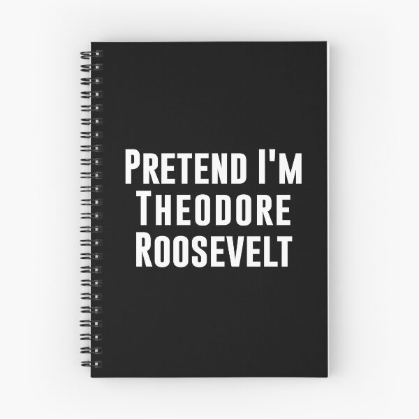 Item preview, Pretend I'm Theodore Roosevelt designed and sold by corbrand.