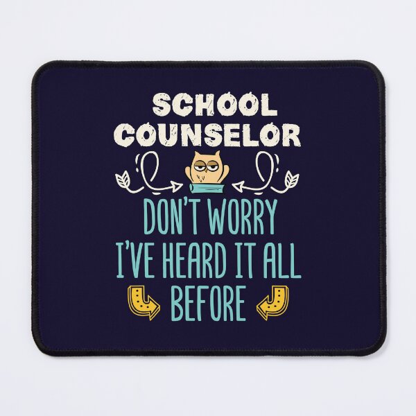 Item preview, Funny School Counselor Don't Worry I've Heard It All Before designed and sold by jaygo.