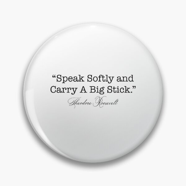 Item preview, Speak Softly and Carry A Big Stick Theodore Roosevelt Quote designed and sold by corbrand.