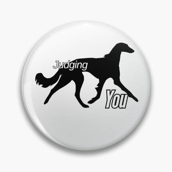 Item preview, My Saluki is Judging YOU designed and sold by Adventuring Borders.