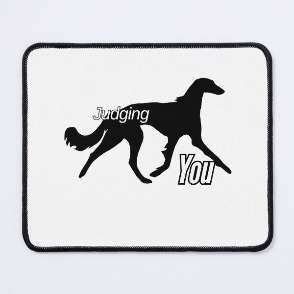 Item preview, My Saluki is Judging YOU designed and sold by Adventuring Borders.