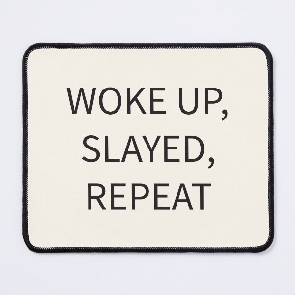 Item preview, "Woke Up, Slayed, Repeat Collection" designed and sold by yara.lahdo.
