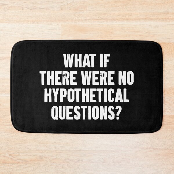 Item preview, What if there were no hypothetical questions designed and sold by karnikavoriz.