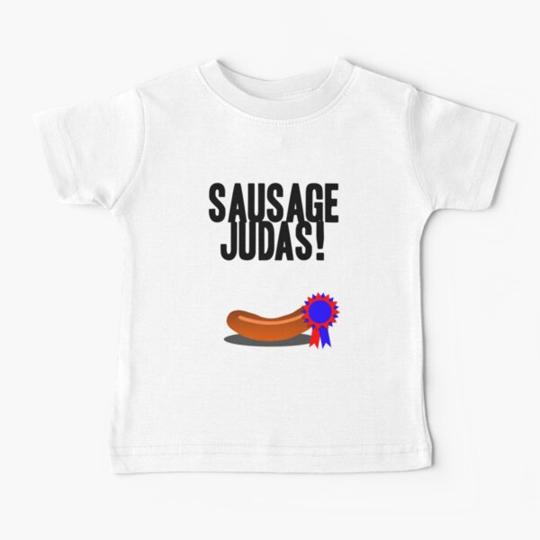 Sausage Judas! Baby T-Shirt