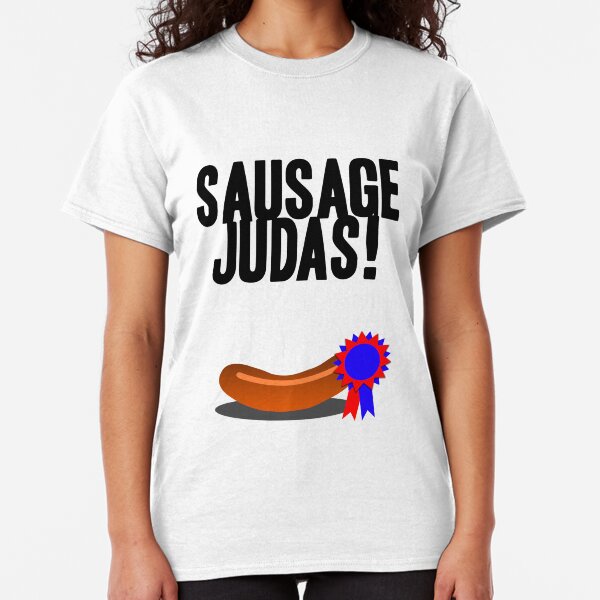 Sausage Judas! Classic T-Shirt