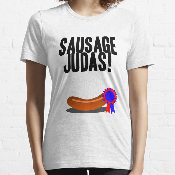 Sausage Judas! Essential T-Shirt