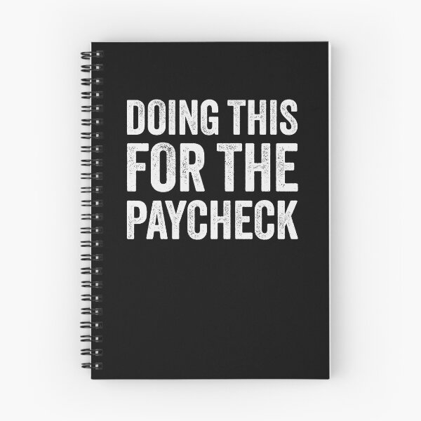 Item preview, Doing This For The Paycheck designed and sold by Kamran-Sharjeel.