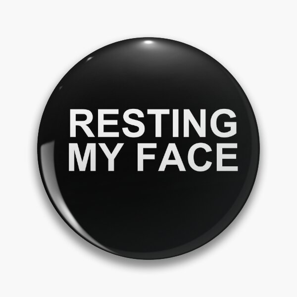 Item preview, resting my face — Funny Sarcastic Quote designed and sold by scottyk86.