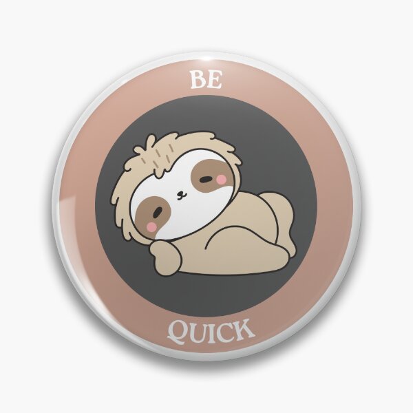 Item preview, Be Quick Sloth - Cute Minimalist Sloth Meme Circle designed and sold by Love3Happy.