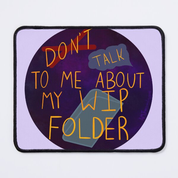 Item preview, Don't Talk To Me About My WIP Folder designed and sold by Transcendragons.