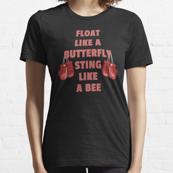 Muhammad Ali Float Like A Butterfly Sting Bee T Shirts Redbubble