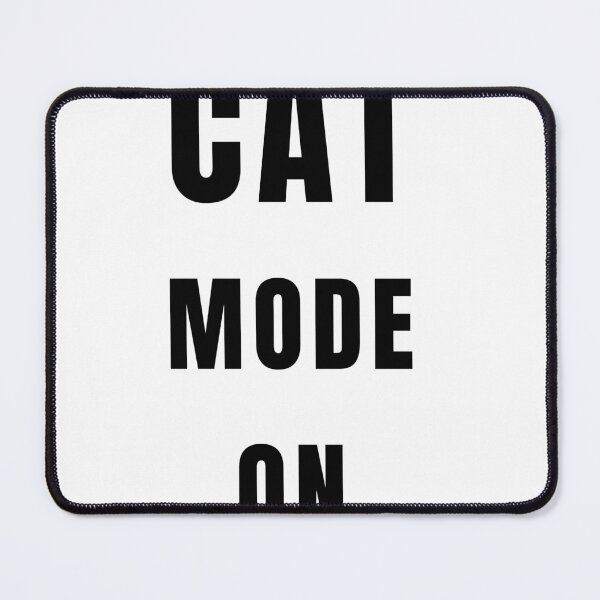 Item preview, Cat Mode On – Funny Minimal Cat Lover Quote Design designed and sold by Savage Cat Quotes.