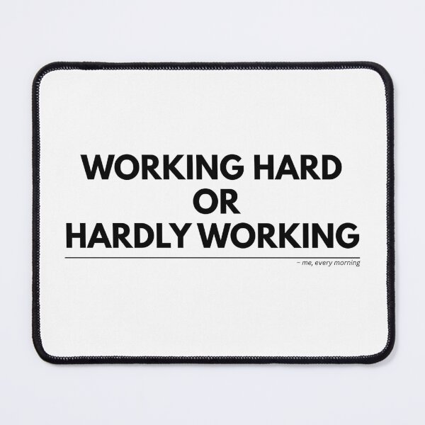 Item preview, Working Hard or Hardly Working – Funny Work Quote designed and sold by zagabria88.