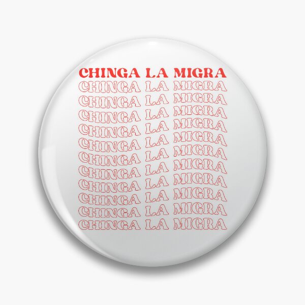 Item preview, Chinga La Migra designed and sold by RobertKnow.