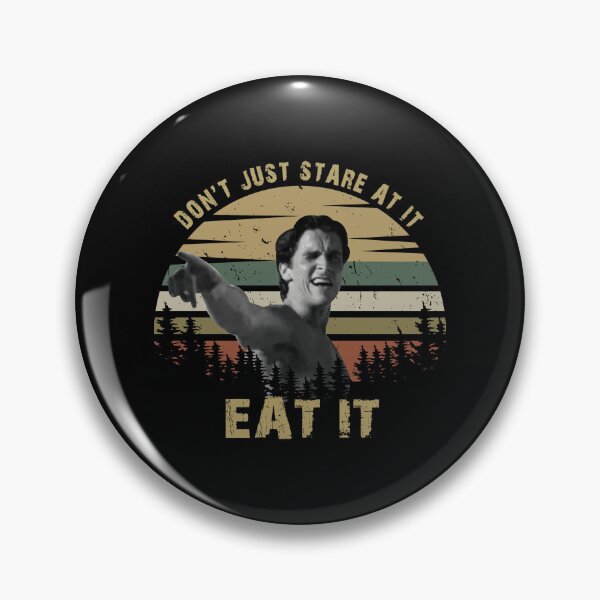 Item preview, Don't Just Stare At It Eat It - Patrick Bateman American Psycho  designed and sold by Adenahilton.