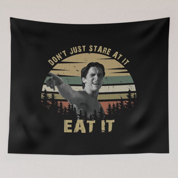 Item preview, Don't Just Stare At It Eat It - Patrick Bateman American Psycho  designed and sold by Adenahilton.