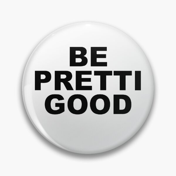 Item preview, Be Pretti Good designed and sold by snippetofevelyn.