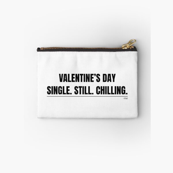 Item preview, Valentine’s Day – Single Still Chilling Quote designed and sold by zagabria88.