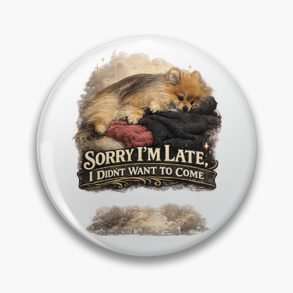 Item preview, Sorry I’m Late, I Didn’t Want to Come designed and sold by StrayaDesign.