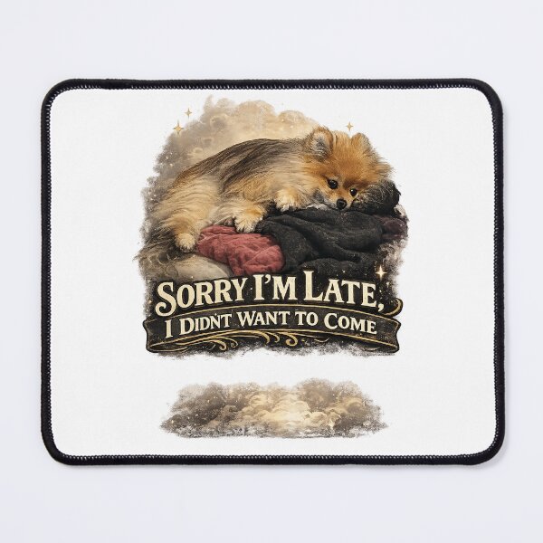 Item preview, Sorry I’m Late, I Didn’t Want to Come designed and sold by StrayaDesign.