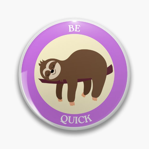 Item preview, Be Quick Sloth - Sleeping Sloth in Circle Meme Art designed and sold by Love3Happy.