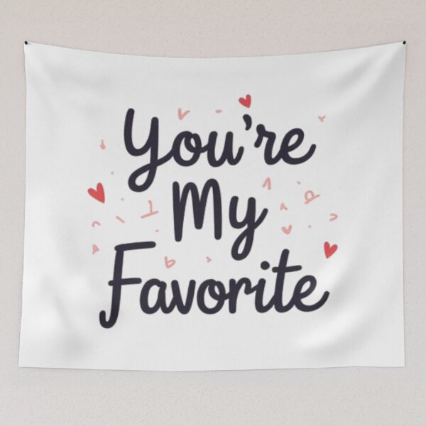 Item preview, You’re My Favorite Quote Shirt | Love Design designed and sold by Mukesh Saxena.