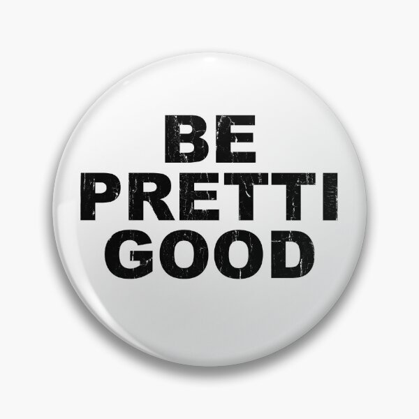 Item preview, Be Pretti Good designed and sold by Artsyclick.