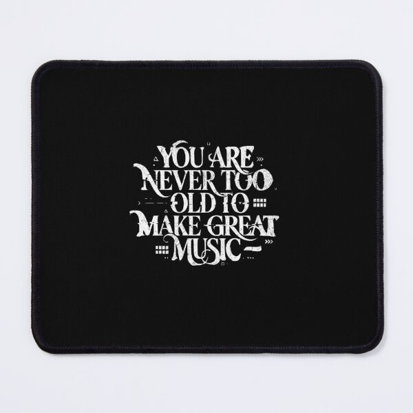 Item preview, You are never too old to make great music designed and sold by Pflugart.