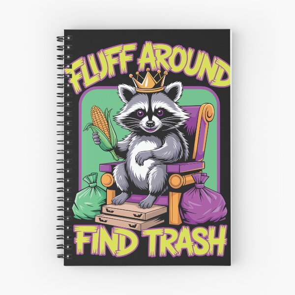 Item preview, Fluff Around Find Trash Raccoon designed and sold by Creative League Ignite.
