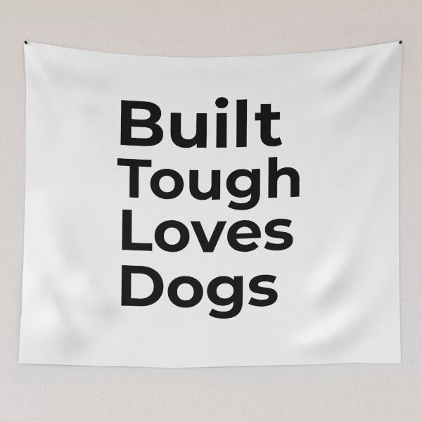 Item preview, Built Tough Loves Dogs designed and sold by FWAHAB.