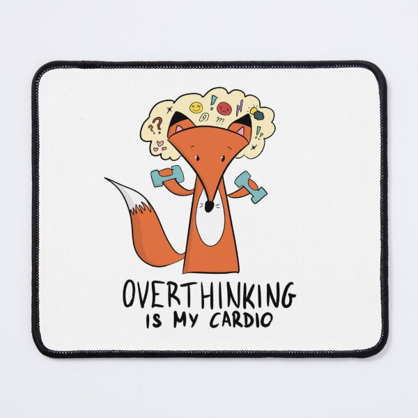 Item preview, Overthinking Is My Cardio Funny Fox Anxiety Humor designed and sold by DesignFreakArt.