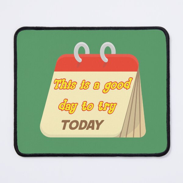 Item preview, Today Is A Good Day To Try designed and sold by dA-Vd.