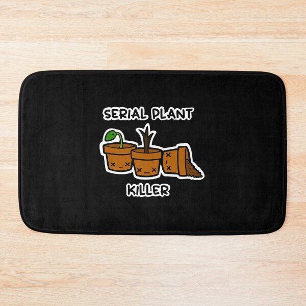 Item preview, Serial Plant Killer Plant Joke designed and sold by ioglesmh99.