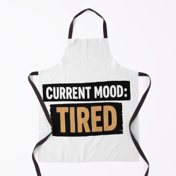 Item preview, Current Mood Tired #2 designed and sold by DinsignStudio.