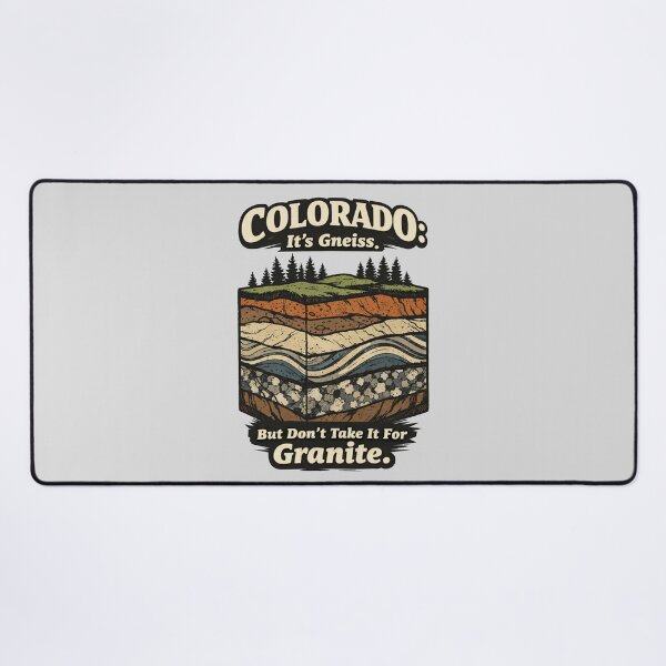 Item preview, Colorado Its Gneiss Dont Take It For Granite designed and sold by avinigav.