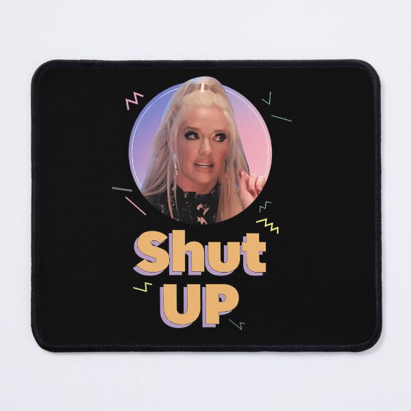 Item preview, Mens My Favorite Erika Jayne Shut Up designed and sold by Nada Mohamed.