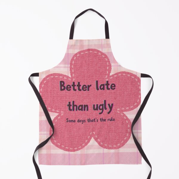 Item preview, Better late than ugly, some days that’s the rule, Quote wall art designed and sold by Mere & Co.