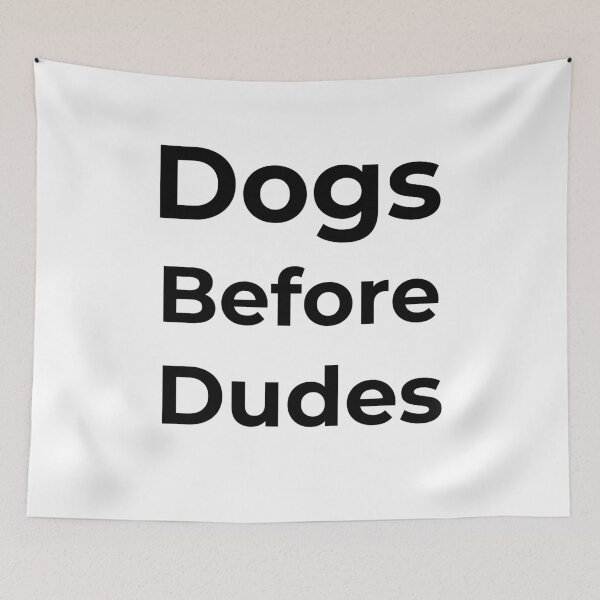 Item preview, Dogs Before Dudes designed and sold by FWAHAB.