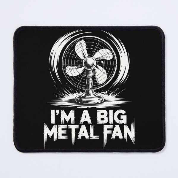 Item preview, I_m A Big Metal Fan designed and sold by LittleBO5.