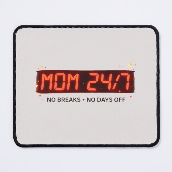 Item preview, Mom 24/7 – No Breaks No Days Off Funny Mom Design designed and sold by PunchDrop.