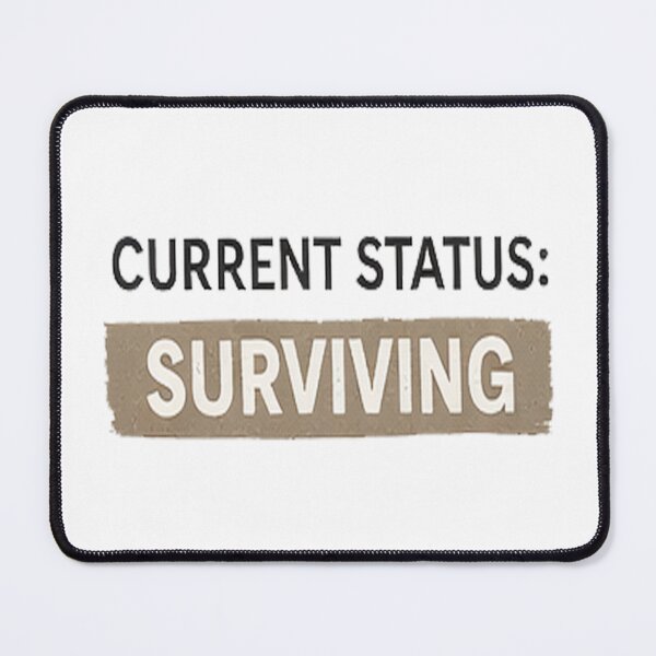 Item preview, Current Status Surviving designed and sold by DinsignStudio.