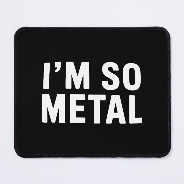 Item preview, I_m So Metal Novelty Head Banger Heavy Metal Music designed and sold by TikCore.