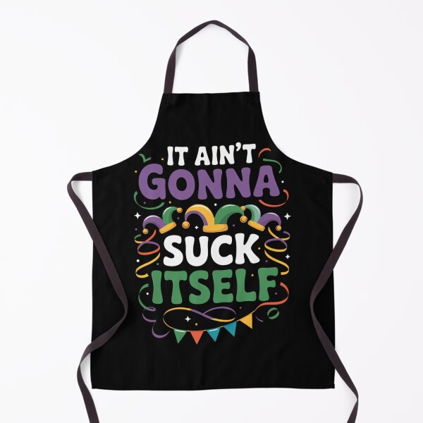 Item preview, It Aint Gonna Suck Itself - Funny Mardi Gras Party Parade designed and sold by TikCore.