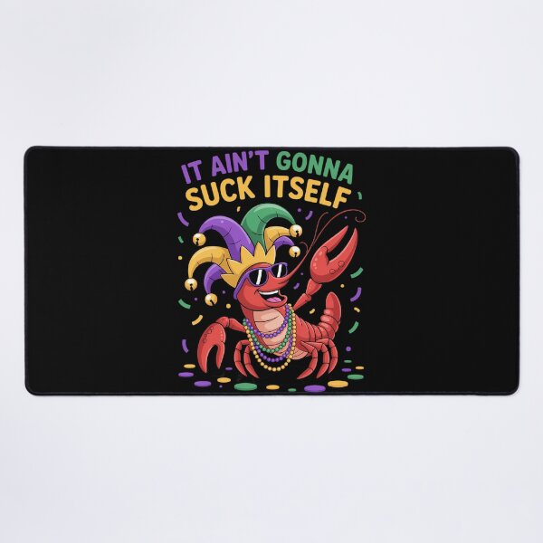 Item preview, It Aint Gonna Suck Itself Crawfish Funny Mardi Gras 2 designed and sold by TikCore.