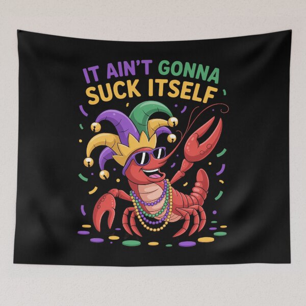 Item preview, It Aint Gonna Suck Itself Crawfish Funny Mardi Gras 2 designed and sold by TikCore.