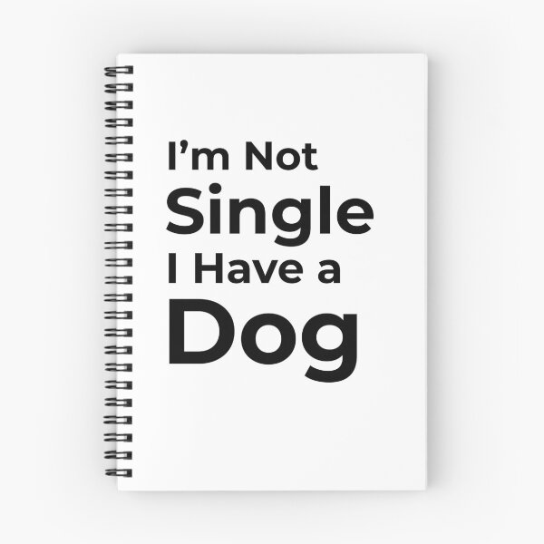 Item preview, I'm Not Single I Have a Dog  designed and sold by FWAHAB.